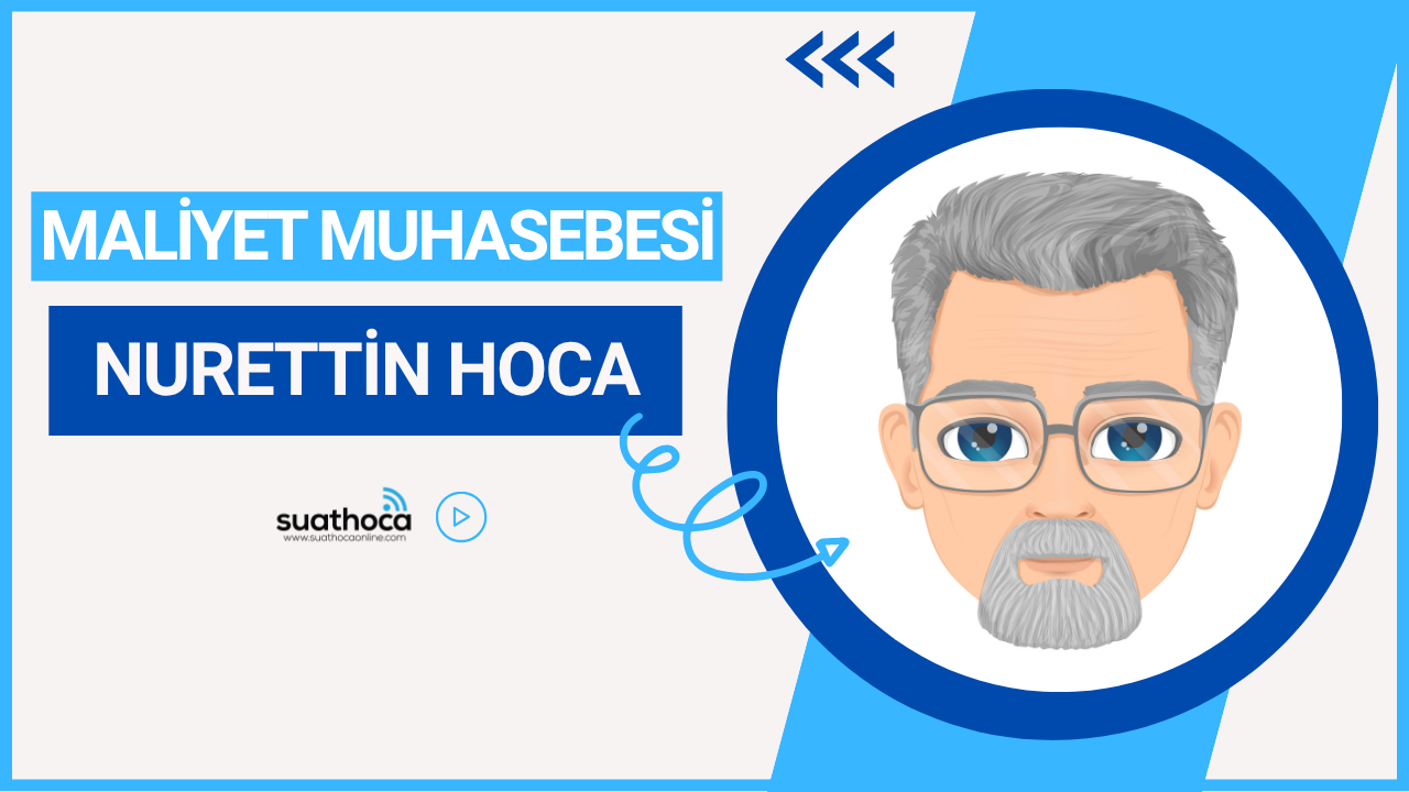 Nurettin Hoca  - Maliyet Muhasebesi